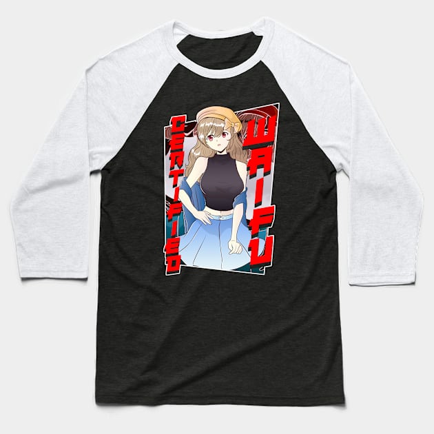 Cute Certified Waifu Anime Girl Baseball T-Shirt by theperfectpresents